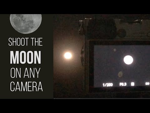How To Shoot The Moon On Any Camera