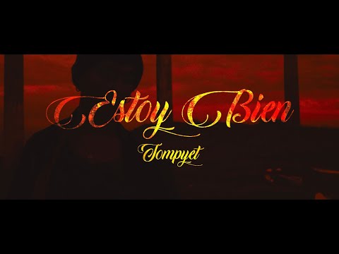 ESTOY BIEN - Tompyet (Video Oficial)