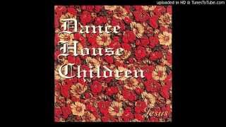 Dance House Children - 08 Keepsake Melody - Jesus