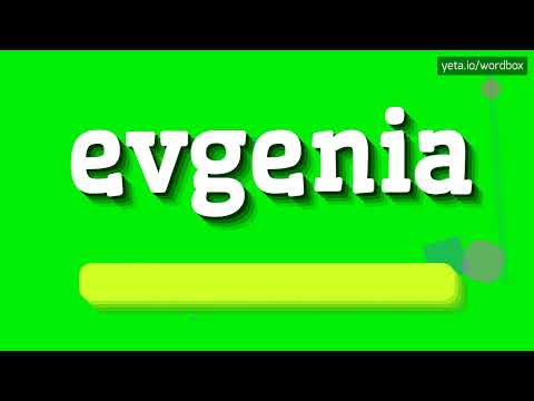 EVGENIA - HOW TO PRONOUNCE IT!?