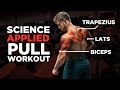 The Best Science-Based PULL Workout: Back, Biceps & Rear Delts (Science Applied Ep. 2)