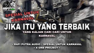 Download lagu DJ JIKA ITU YANG TERBAIK - STYLE PARTY - SPESIAL UNTUK KARNAVAL -FT X ONE PROJECT mp3