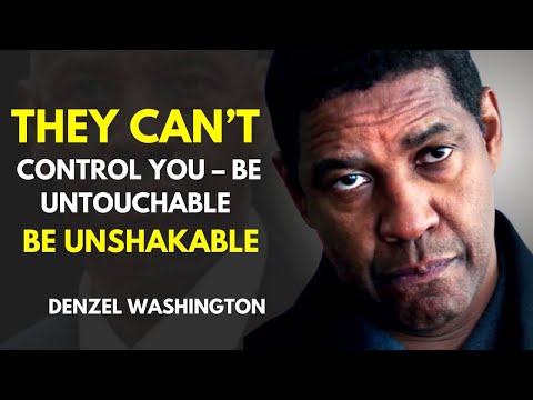 They Can’t Control You – Be Untouchable, Be Unshakable | Denzel Washington Motivation