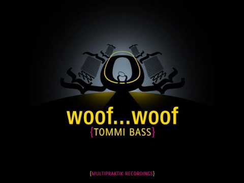 Tommi Bass -  Dobermann / Woof Woof EP / 09.April 09 / Multipraktik Recordings