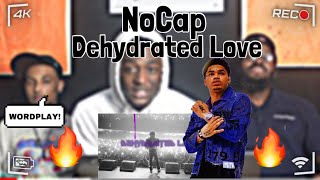 🤯🤯HIS WORD PLAY INSANE 🔥🔥NoCap - Dehydrated Love (Official Video) REACTION