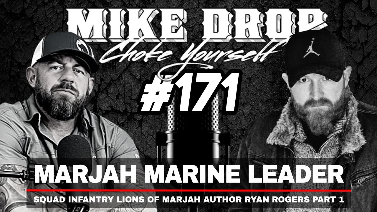 Marjah Marine Infantry Squad Leader Ryan Rogers Part One | Mike Ritland Podcast Episode 171