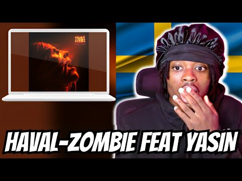 HAVAL - ZOMBIE FEAT YASIN || REACTION! (SWEDISH RAP)