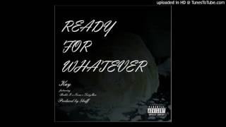 Kay ft Nessa, Buhle G and TwizMan- Ready For Whatever (Prod by $kuff)