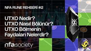 NFA RUNE REHBERİ #2 - UTXO Nedir? UTXO Nasıl Bölünür? UTXO Bölmenin Faydaları Ne
