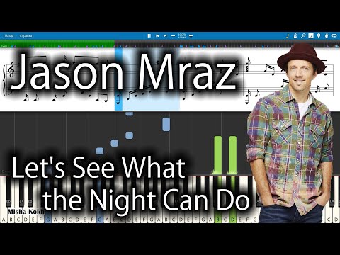 Jason Mraz - Let's See What the Night Can Do [Piano Tutorial | Sheets | MIDI] Synthesia