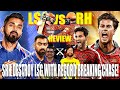 𝐒𝐑𝐇 𝐃𝐄𝐒𝐓𝐑𝐎𝐘 𝐋𝐒𝐆! IPL Lucknow Super Giants vs Sunrisers Hyderabad Review | LSG vs 