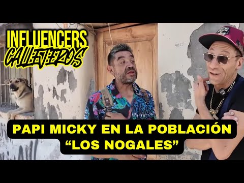 "Caí PRESO por culpa del TIO RENE y del RUSIESIN" - PAPI MICKY en la Población Los Nogales
