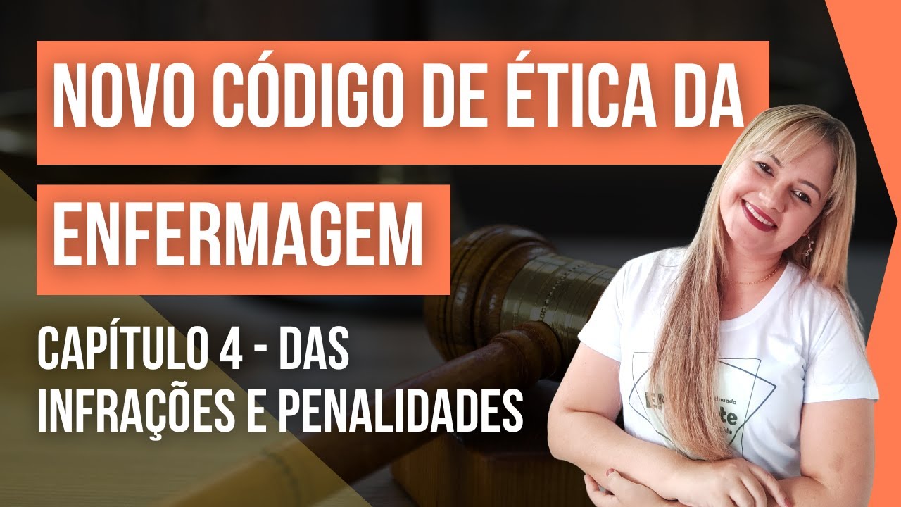 Novo Código de Ética da Enfermagem (Capítulo 4 - Infrações e Penalidades) - Profª Juliana Mello