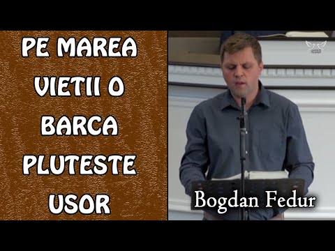 Bogdan Fedur - Pe marea vietii o barca pluteste usor | muzica crestina