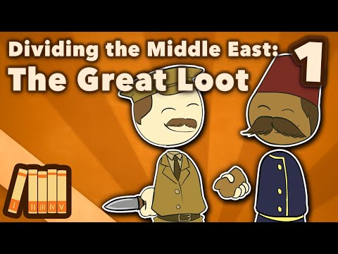 Dividing the Middle East - The Great Loot - Extra History - Part 1
