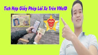Cách Tích Hợp Giấy Phép Lái Xe Vào VNeID Phiên Bản Mới