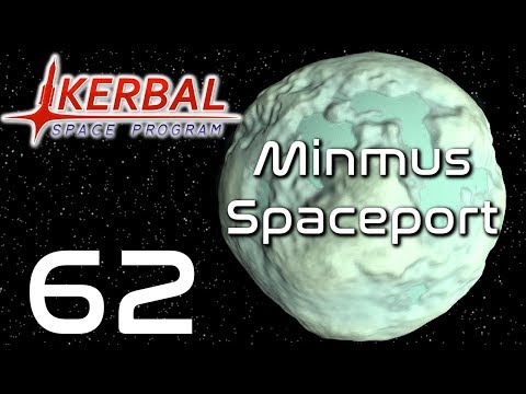 Kerbal Space Program | Minmus Spaceport | Episode 62