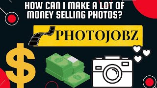 How to sell photo online and make money for free - Photojobz - How to sell pictures online for money