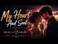 My Heart And Soul Romantic Emotional Love Song Soft Emotion Music