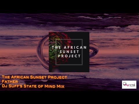 "Father”(Dj Suff's State of Mind Mix)by The African Sunset Project