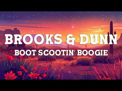 Brooks & Dunn - Boot Scootin’ Boogie (Lyrics)
