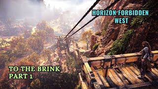 Horizon Forbidden West: To the Brink Gameplay - Part 1 🏹🎮