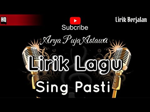 Arya Puja Astawa - Sing Pasti LIRIK LAGU