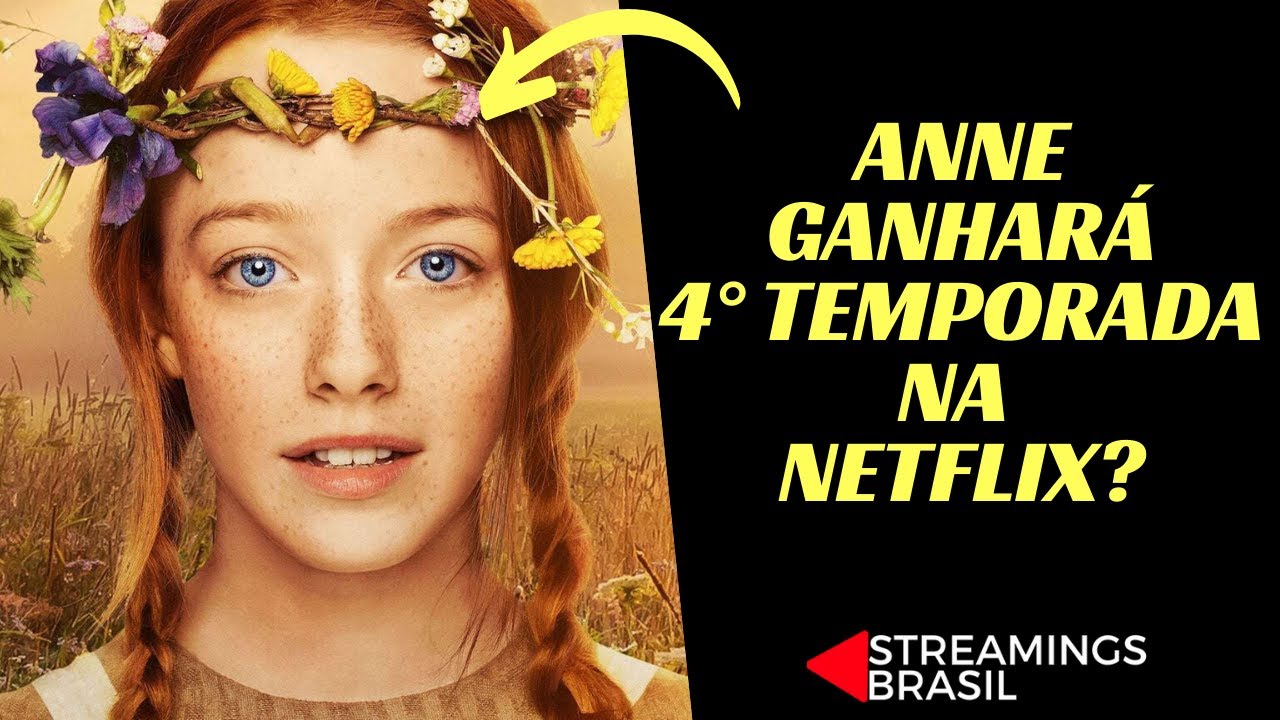Anne With an E ganhará 4° temporada na Netflix  Saiba Tudo