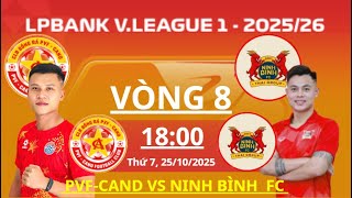 PVF-CAND MEETS NINH BINH ROUND 8 V-LEAGUE 2025-2026/ 6 PM SATURDAY OCTOBER 25, 2025