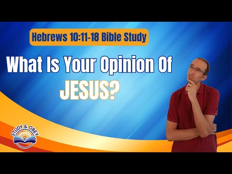 Hebrews 10:11-18 Bible Study - Why Jesus Is AMAZING!