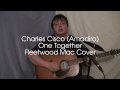 Charles Cisco (Amadiro) - One Together (Fleetwood Mac Cover)