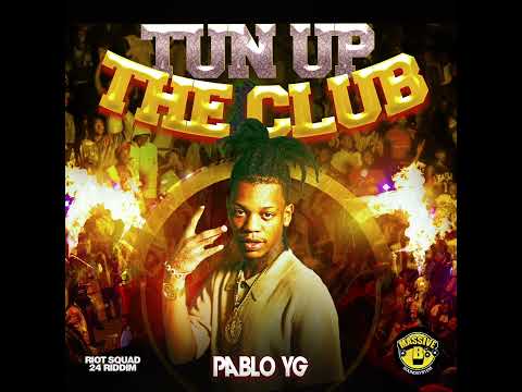 Pablo YG, Massive B - Tun up the Club