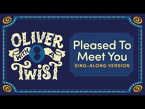 Pleased To Meet You - Oliver With A Twist - Sing Along