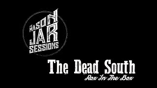 The Dead South - Mason Jar Session - Rox In The Box (Cover)