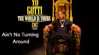 Yo Gotti - Ain&#39;t No Turning Around (CM7 - 15 )