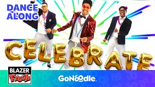 Celebrate - Blazer Fresh | Songs For Kids | Dance Along | GoNoodle