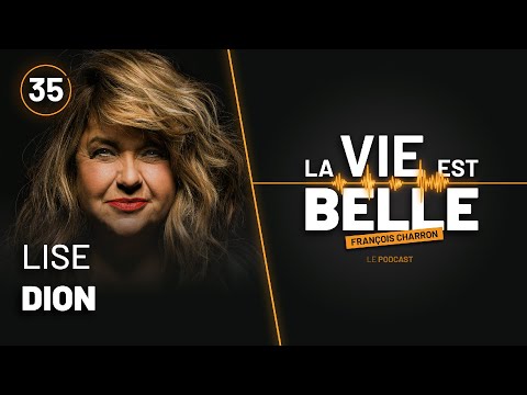 35e épisode du balado La vie est belle avec Lise Dion