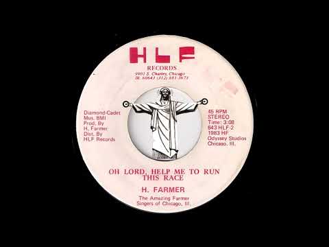 H. Farmer - Oh Lord, Help Me To Run This Race [HLF Records] 1983 Gospel Soul 45