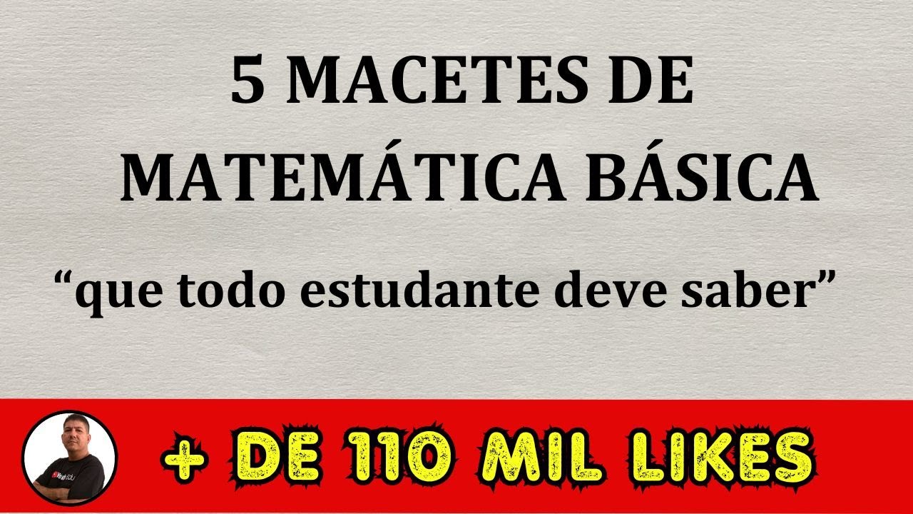 5 MACETES DE MATEMÁTICA BÁSICA - Prof. Robson Liers - Mathematicamente