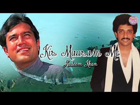 Kis Mausam Me | Nadeem Khan | Old Is Gold