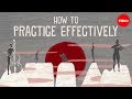 How To Practice Effectively For Just About Anything Annie Bosler And Don Greene