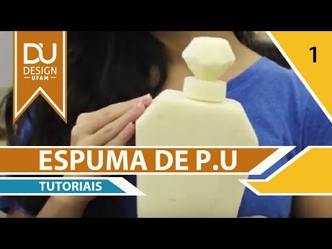 , title : 'Espuma de P.U - parte 1/3 - DIY'