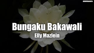Download lagu [VIDEO LIRIK] Elly Mazlein - Bungaku Bakawali mp3