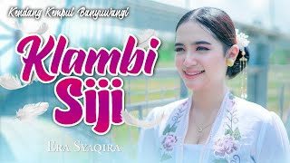 Download lagu Era Syaqira - KLAMBI SIJI  ||  Kendang Kempul Banyuwangi mp3