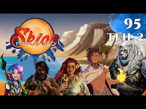 Fractured Skies - Ep.95 Teil 2 - D&D Kampagne mit Line, Squi, Chaya, Behaartmitbart & Lumenti