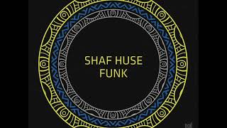 Shaf Huse - Funk (Original Mix)