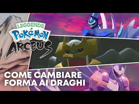 Come cambiare FORMA a DIALGA, PALKIA e GIRATINA in Leggende Pokémon: Arceus