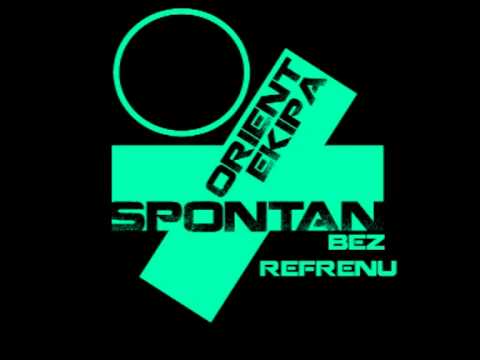 Orient Ekipa - Spontan