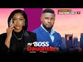 IN LOVE WITH MY BOSS S DAUGHTER STARRING MAURICE SAM UCHE MONTANNA MAURICE SAM TRENDING MOVIES