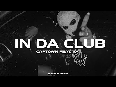 Captown feat. 104 - In da Club [Mursallin Remix]